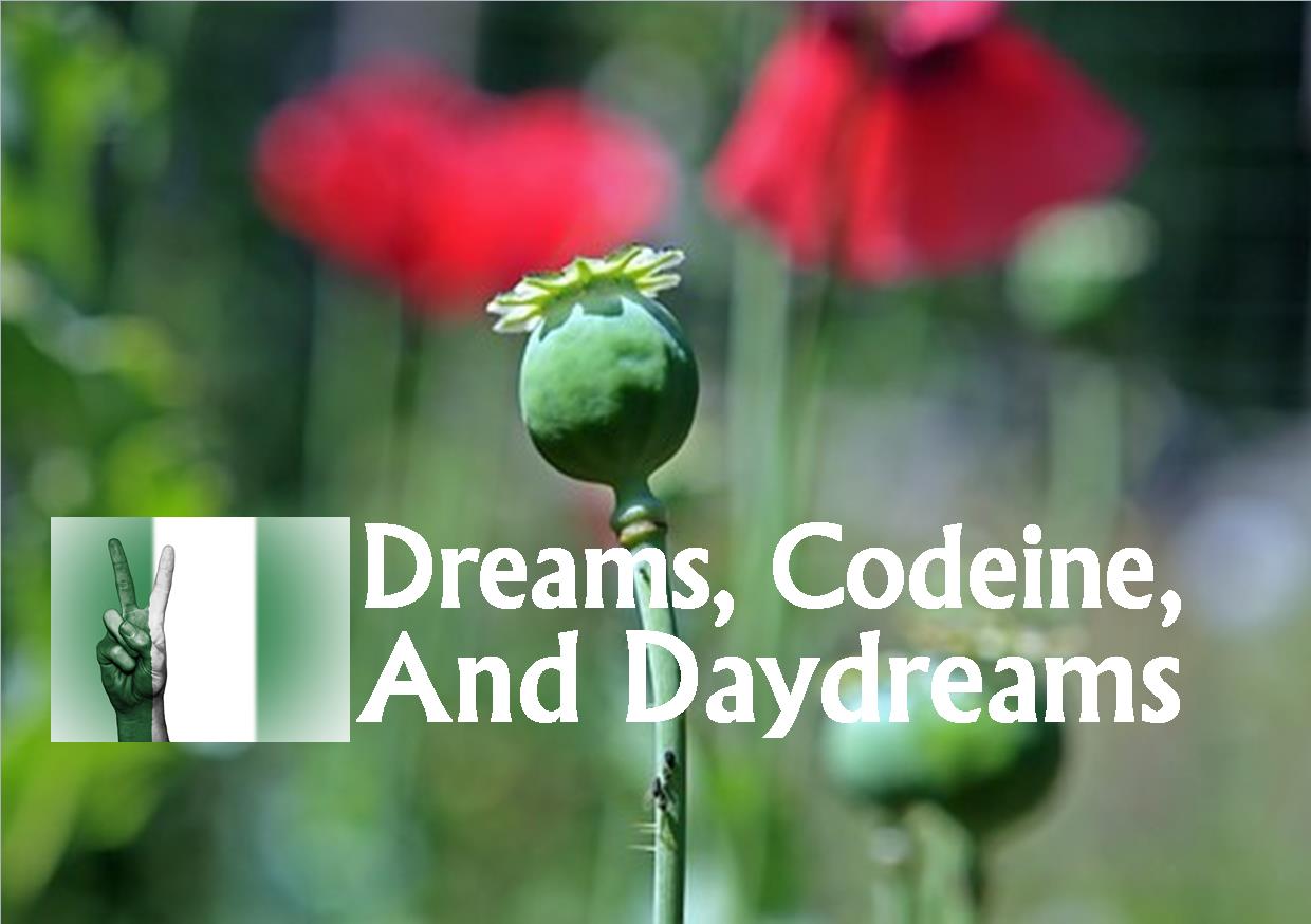 Dreams, Codeine, Prayers And Daydreams, by Morak Babajide-Alabi